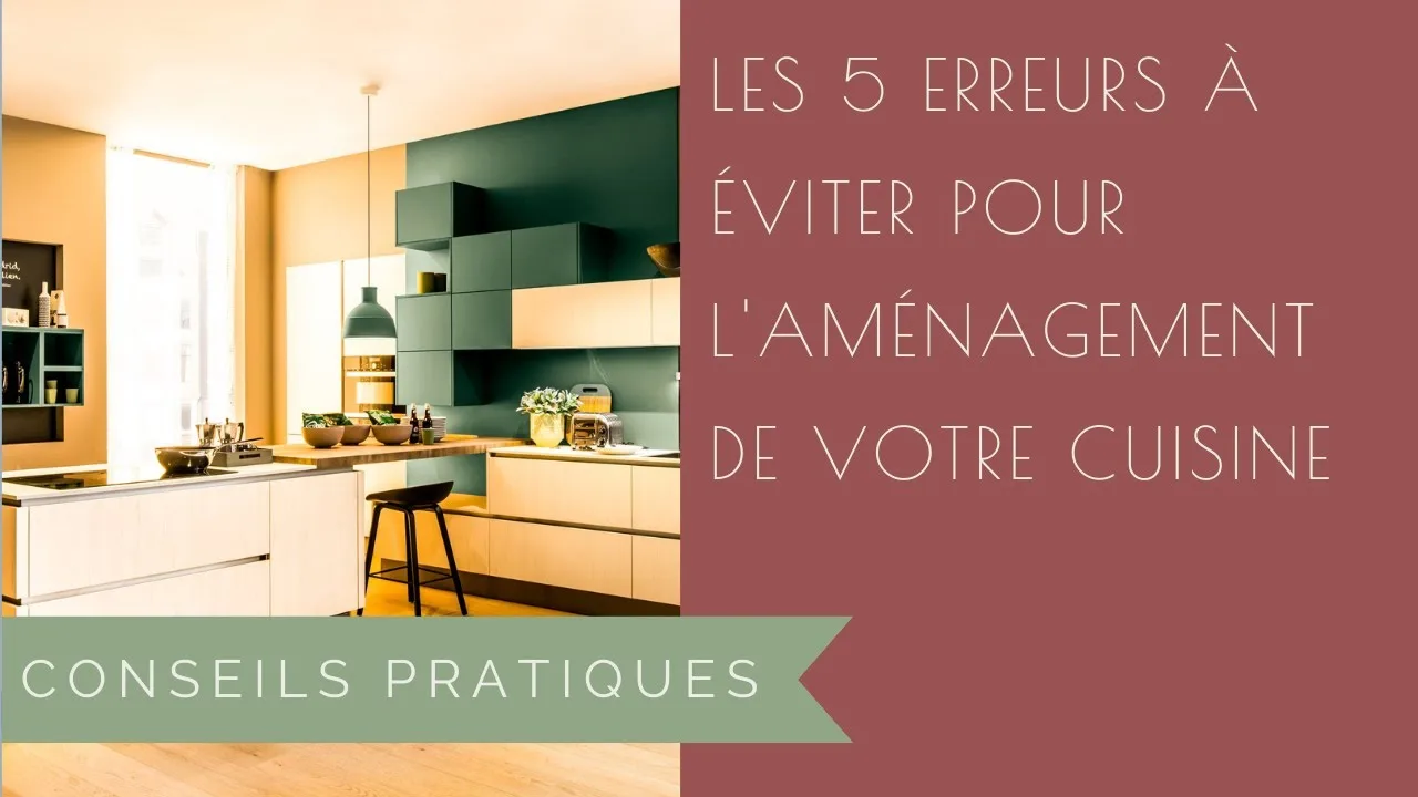 Aménagement de cuisine: 5 erreurs à éviter absolument